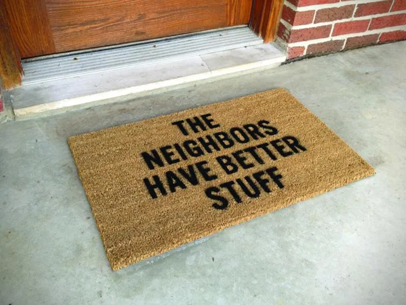 The Neighbours Have Better Stuff Mat